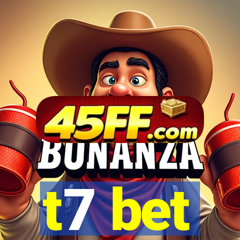 t7 bet
